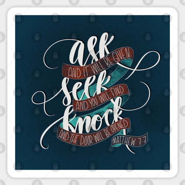 Ask, seek, knock - Matthew 7:7 Sticker by NewBranchStudio